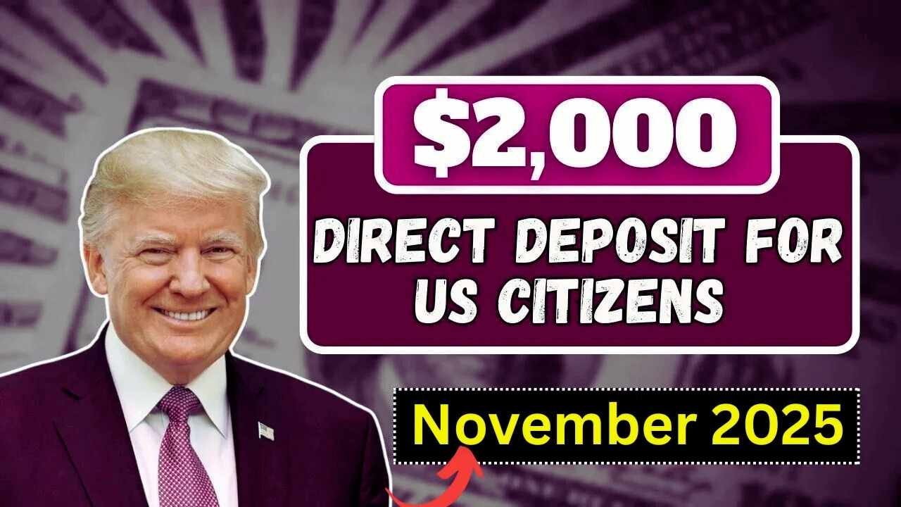 $2,000 Direct Deposit for U.S. Citizens in November 2025