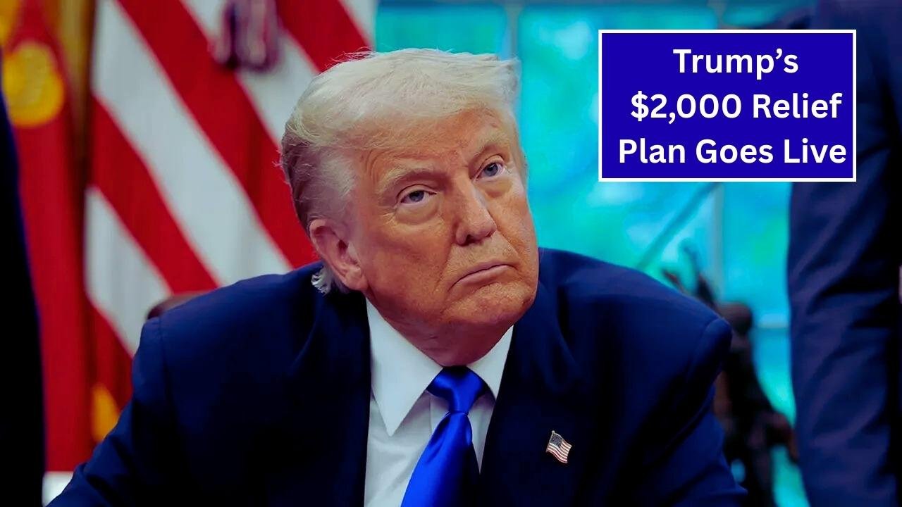 Trump’s $2,000 Relief Plan Goes Live