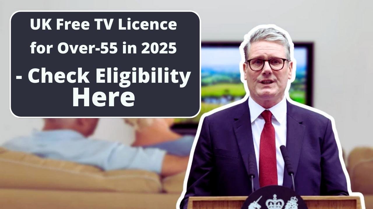 UK Free TV Licence for Over-55 in 2025